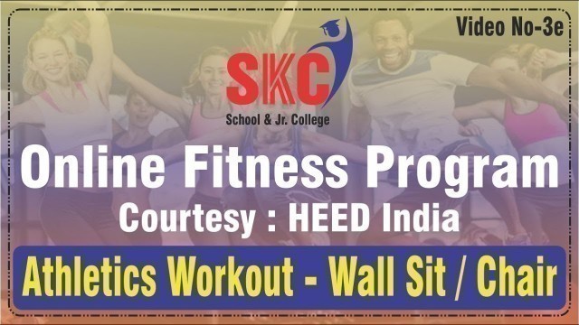 'Athletics Workout - Wall Sit / Chair. SKC Online Fitness Program with Heed India'