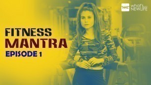'Fitness Mantra - Episode 1'