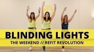 '“Blinding Lights” || @The Weeknd  || Dance Fitness Choreography || REFIT® Revolution'