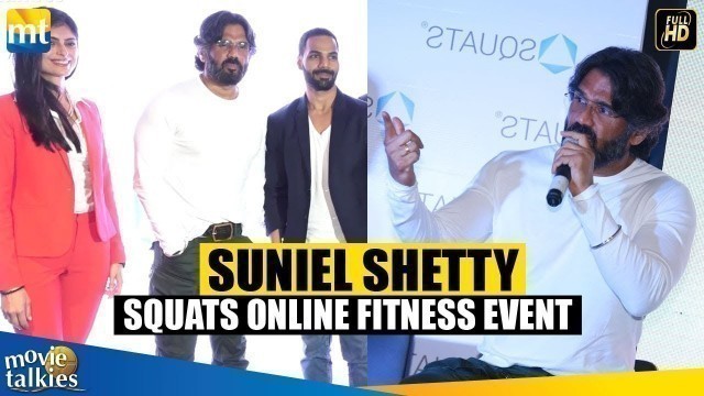 'Suniel Shetty REVEALS His Fitness Mantra At Squats Online Community'