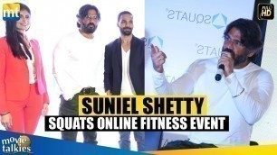 'Suniel Shetty REVEALS His Fitness Mantra At Squats Online Community'