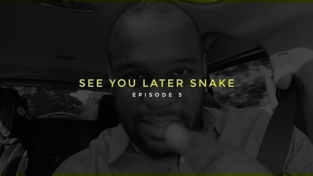 'See You Later Snake (100 Days of Fitness Episode 5)'