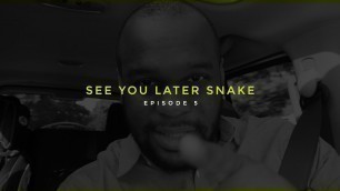 'See You Later Snake (100 Days of Fitness Episode 5)'