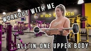 'MY COMPLETE UPPER BODY WORKOUT | Work Out With Me | Planet Fitness'