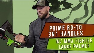 'MMA Fighter Lance Palmer - PRIME RO-T8 3N1 Handles Review'