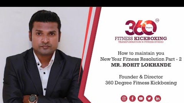 'New Year Fitness Resolution Part - 2 | 360 Degree Fitness Kickboxing | Mr. Rohit Lokhande'