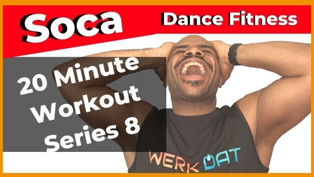 '20 MINUTE SOCA CARDIO WORKOUT 8 - WERK DAT DANCE FITNESS'