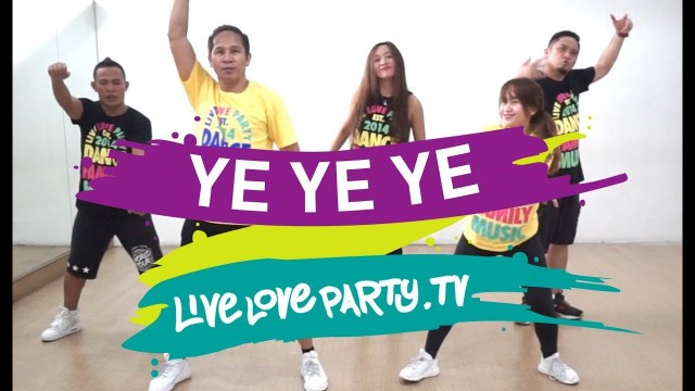 'Ye Ye Ye | Live Love Party | Zumba | Dance Fitness'