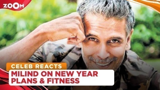'Milind Soman unfolds on his fitness mantra, new year plans, Paurashpur & more'