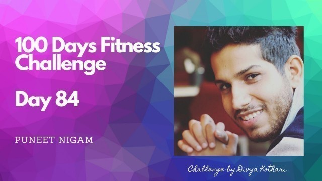 'Day 84 - 100 Days Fitness Challenge'
