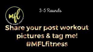 'MFL Fitness Workout Wednesday - Total Body werk!!'