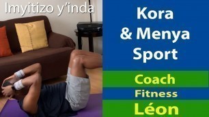 'Kora & Menya Sport Léon Nkusi Workout-Imyitizo y’inda'
