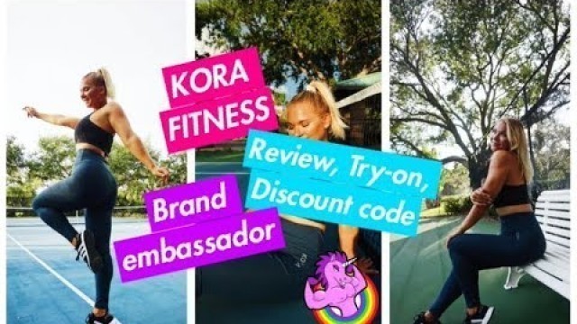 'KORA FITNESS | NEW BRAND AMBASSADOR, TRY-ON/REVIEW, DISCOUNT CODE'