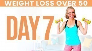 'Day SEVEN - Weight Loss for Women over 50 