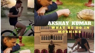 'How Akshay Kumar Start His Morning | Akshay kumar Daily Routine | Akshay Kumar Fitness Secret'