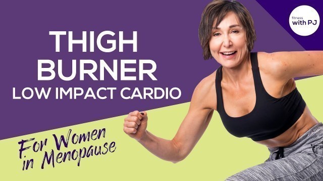 '15-Min Thigh Burner Low Impact Cardio - Fitness Programs for Women In Menopause'