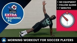 '7 MINUTE MORNING WORKOUT FOR SOCCER PLAYERS ⚽️ | FOLLOW ALONG ⏱️'
