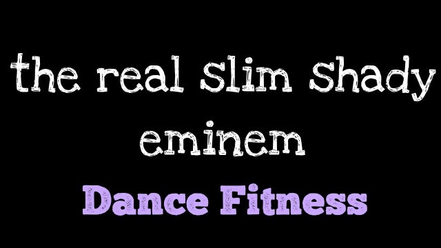 'The Real Slim Shady - Eminem |dance fitness workouts'