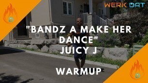 'Bandz A Make Her Dance  - Warm Up - Werk Dat Dance Fitness'