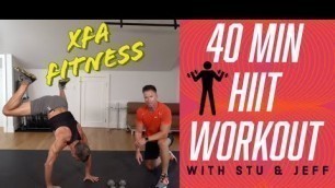'40 Minute Intense HIIT Workout. With Stu & Jeff. XFA Fitness'