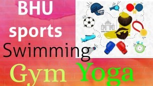 'BHU Sports!! Swimming pool!! Gym!! Yoga!! Fitness mantra'