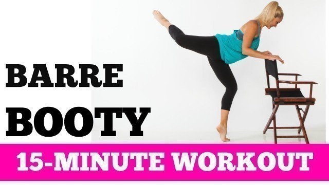 'Butt Lift and Slim Thighs | 15-Minute Barre Booty Workout for Better Buns, Abs and Thighs'