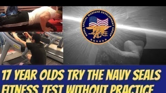 '17 Year Olds Try The US Navy Seals Fitness Test Without Practice | GBeaird'