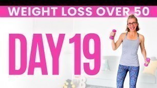 'Day NINETEEN - Weight Loss for Women over 50 