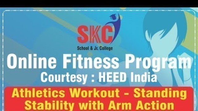 'Athletics Workout - Standing Stability with Arm Action. SKC Online Fitness Program with Heed India'