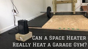 'Can a Space Heater (or two) Really Heat Up a Garage Gym?'