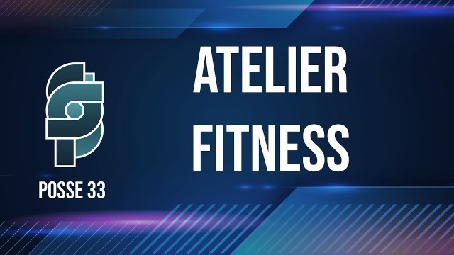 'Atelier Fitness (POSSE 33)'