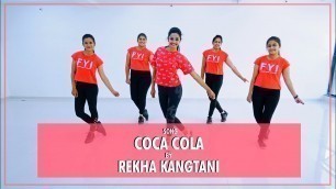 'Coca Cola Tu| Fitness Dance | Zin | Rekha Kangtani'