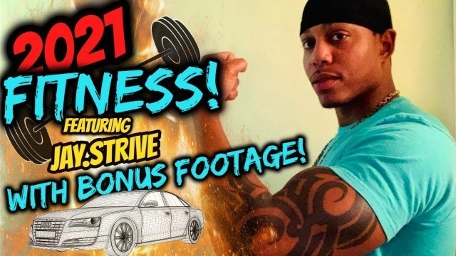 '2021 FITNESS WITH SOLO FEATURING JAY STRIVE!!! & BONUS FOOTAGE'