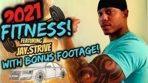 '2021 FITNESS WITH SOLO FEATURING JAY STRIVE!!! & BONUS FOOTAGE'