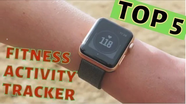 '5 Best : Fitness Activity Tracker | Heart Rate Monitor | Top 5 : Fitness Activity Tracker'