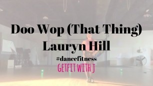'Doo Wop (that thing) ~ Lauryn Hill |dance fitness workouts| GetFit with J'