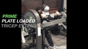 'PRIME Plate Loaded Tricep Extension - Overview'
