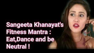 'Celebrity Fitness Mantra:Sangeeta Khanayat'