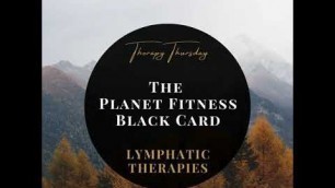 'Therapy Thursday- Planet Fitness Black Card- Lymphatic Therapies'