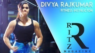 'Divya Rajkumar - The Girl With Muscle | Full Workout | Fitness Instructor'