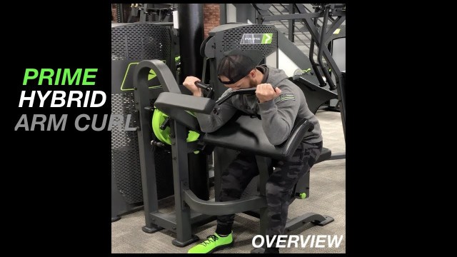 'PRIME Hybrid Arm Curl - Overview'