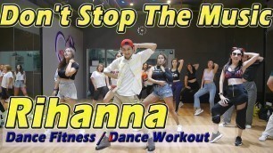 'Rihanna - Don\'t Stop The Music | Dance Fitness / Dance Workout By Golfy | คลาสเต้นออกกำลังกาย'