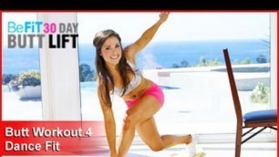 'Butt Workout 4: Dance Fit | 30 DAY BUTT LIFT'