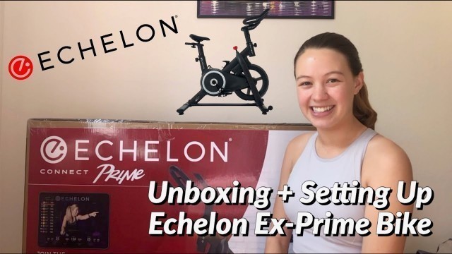 'UNBOXING + ASSEMBLING ECHELON EX-PRIME SMART CONNECT FITNESS BIKE || PELOTON ALTERNATIVE??'