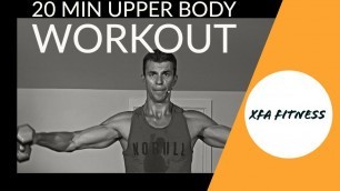 '20 Minute Upper Body Intense Workout. XFA Fitness'