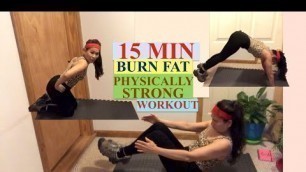 15 MIN BURN FAT + PHYSICALLY STRONG WORKOUT at HOME: FULL BODY WORKOUT no equipment.