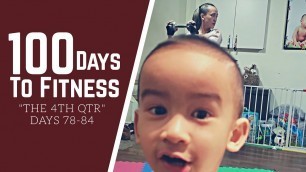 '100 Days To Fitness: \"The 4th Quarter\" (Days 78-84)'