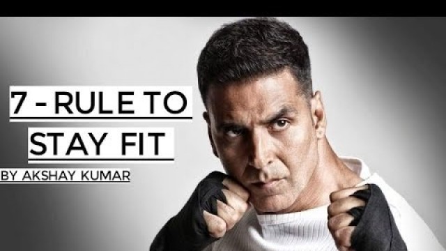 'How to Stay Fit - 7 Golden Rule - By Akshay Kumar | Inspirational Video'