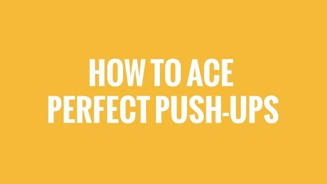 'How to Ace The Perfect Push-up'