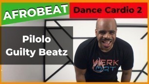 'AFROBEAT DANCE CARDIO 2 | PILOLO | WERK DAT DANCE FITNESS'
